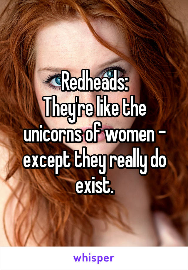 Redheads are like unicorns